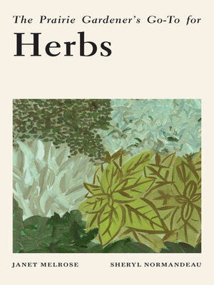 The Prairie Gardener's Go-To for Herbs - ebook